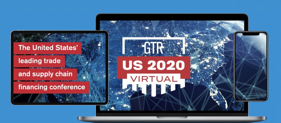 GTR US 2020 Virtual: A New Approach to the United State’s Leading Trade and Supply Chain Financing Conference