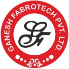 Ganesh Fabrotech Pvt Ltd