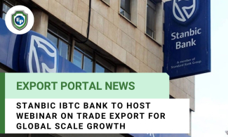 Stanbic IBTC Bank To Host Webinar on Trade Export For Global Scale Growth